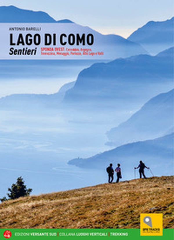 Lago di Como. Sentieri. Sponda ovest: Cernobbio, Argegno, Tremezzina, Menaggio, Porlezza, Alto Lago e Valli - Librerie.coop Lago di Como. Sentieri. Sponda ovest: Cernobbio, Argegno, Tremezzina, Menaggio, Porlezza, Alto Lago e Valli - Librerie.coop