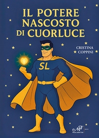 Il potere nascosto di Cuorluce - Librerie.coop