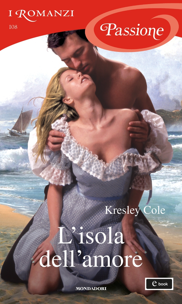 L'isola dell'amore (I Romanzi Passione) - Librerie.coop L'isola dell'amore (I Romanzi Passione) - Librerie.coop