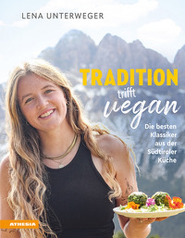 Tradition trifft vegan. Die besten Klassiker aus der Südtiroler Küche - Librerie.coop Tradition trifft vegan. Die besten Klassiker aus der Südtiroler Küche - Librerie.coop