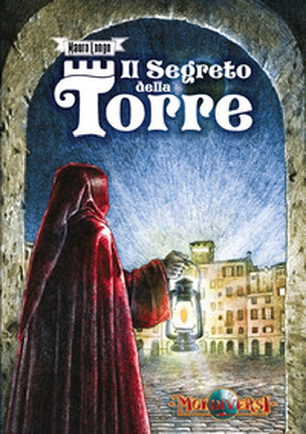 Il segreto della torre - Librerie.coop Il segreto della torre - Librerie.coop