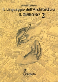 Il linguaggio dell'architettura. Il disegno - Librerie.coop