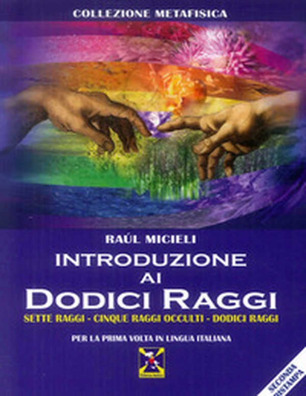 Introduzione ai dodici raggi. Sette raggi-Cinque raggi occulti-Dodici raggi - Librerie.coop Introduzione ai dodici raggi. Sette raggi-Cinque raggi occulti-Dodici raggi - Librerie.coop