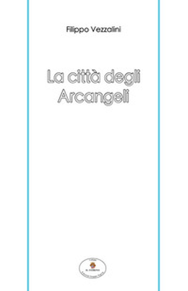 La città degli arcangeli - Librerie.coop