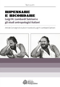Ripensare e ricordare. Luigi M. Lombardi Satriani e gli studi antropologici italiani - Librerie.coop