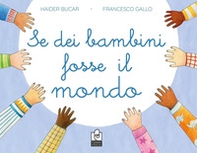 Se dei bambini fosse il mondo - Librerie.coop