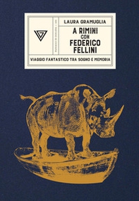 A Rimini con Federico Fellini. Viaggio fantastico tra sogno e memoria - Librerie.coop