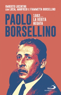 Paolo Borsellino 1992... La verità negata - Librerie.coop Paolo Borsellino 1992... La verità negata - Librerie.coop