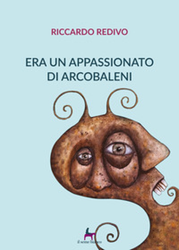 Era un appassionato di arcobaleni - Librerie.coop Era un appassionato di arcobaleni - Librerie.coop
