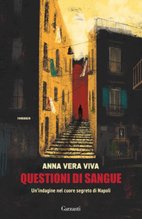 Questioni di sangue. Un'indagine nel cuore segreto di Napoli - Librerie.coop Questioni di sangue. Un'indagine nel cuore segreto di Napoli - Librerie.coop