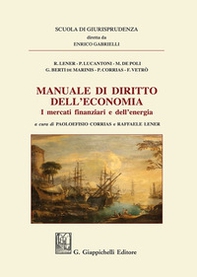 Manuale di diritto dell'economia. I mercati finanziati e dell'energia - Librerie.coop