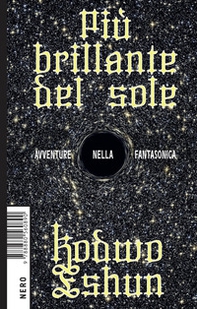 Più brillante del sole. Avventure nella fantasonica - Librerie.coop