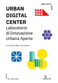 Urban digital center. Laboratorio di Innovazione Urbana Aperta - Librerie.coop