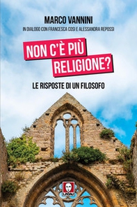 Non c'è più religione? Le risposte di un filosofo - Librerie.coop Non c'è più religione? Le risposte di un filosofo - Librerie.coop