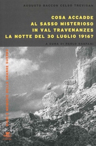 Cosa accadde al sasso misterioso in val Travenanzes la notte del 30 luglio 1916? - Librerie.coop