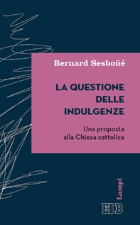 La Questione delle indulgenze - Librerie.coop La Questione delle indulgenze - Librerie.coop