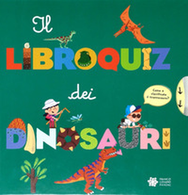 Il libroquiz dei dinosauri - Librerie.coop Il libroquiz dei dinosauri - Librerie.coop