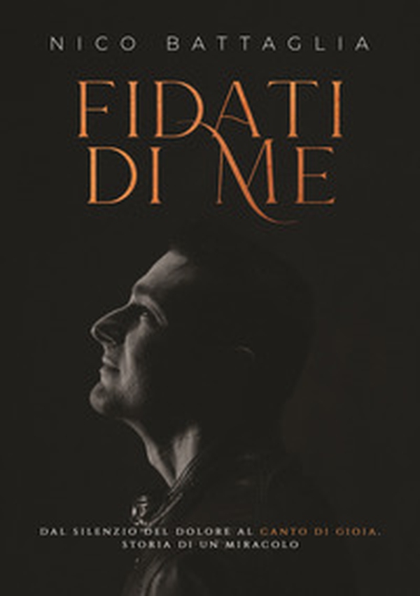 Fidati di me. Dal silenzio del dolore al canto di gioia. Storia di un miracolo - Librerie.coop Fidati di me. Dal silenzio del dolore al canto di gioia. Storia di un miracolo - Librerie.coop