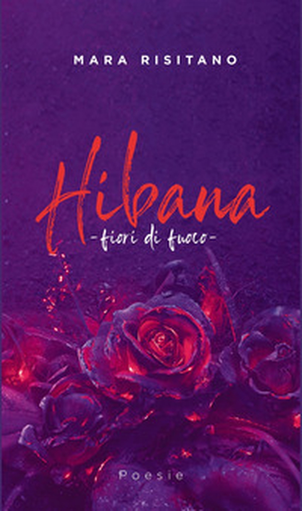 Hibana. Fiori di fuoco - Librerie.coop Hibana. Fiori di fuoco - Librerie.coop