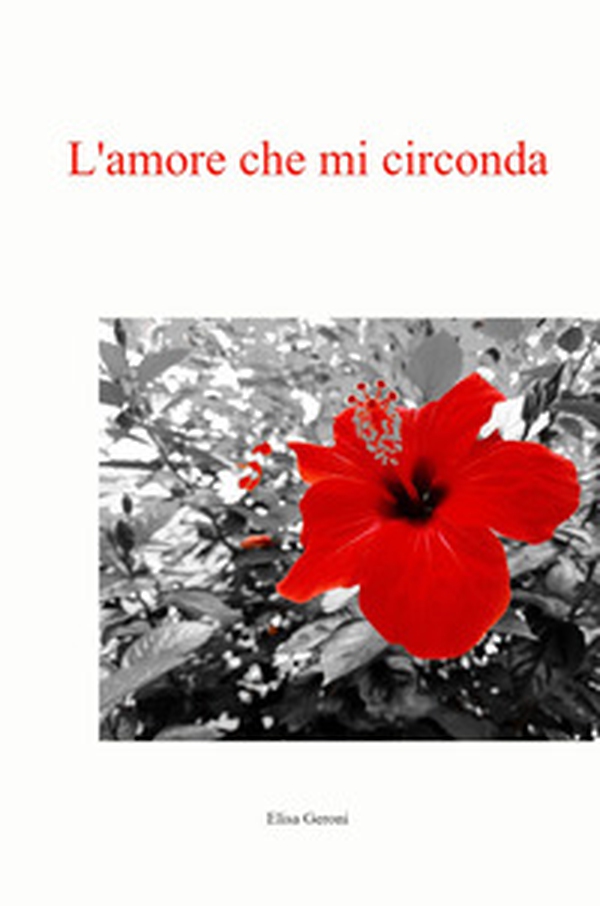 L'amore che mi circonda - Librerie.coop L'amore che mi circonda - Librerie.coop