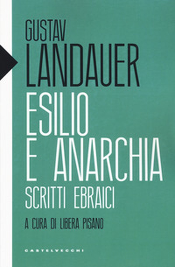 Esilio e anarchia. Scritti ebraici - Librerie.coop Esilio e anarchia. Scritti ebraici - Librerie.coop