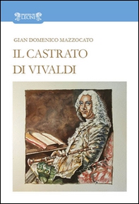 Il castrato di Vivaldi - Librerie.coop
