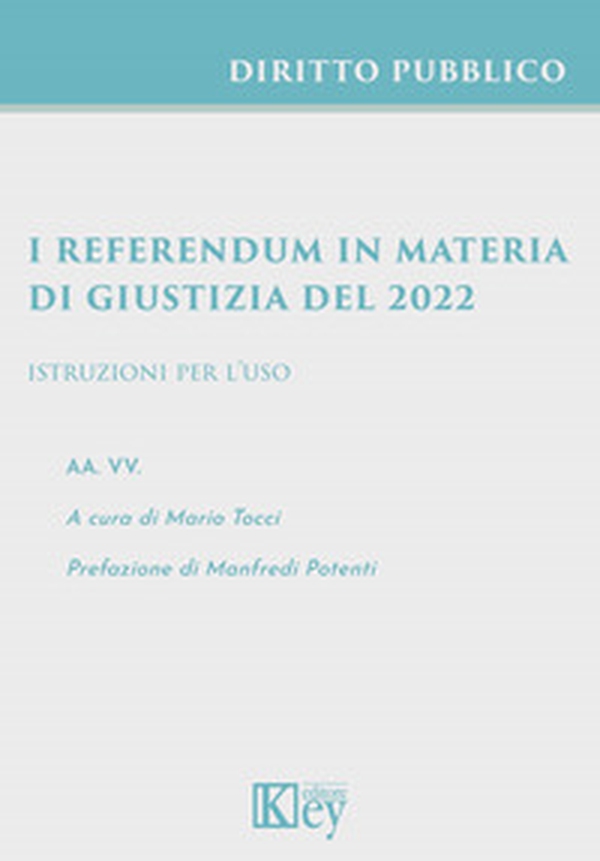 I referendum in materia di giustizia del 2022. Istruzioni per l'uso - Librerie.coop I referendum in materia di giustizia del 2022. Istruzioni per l'uso - Librerie.coop
