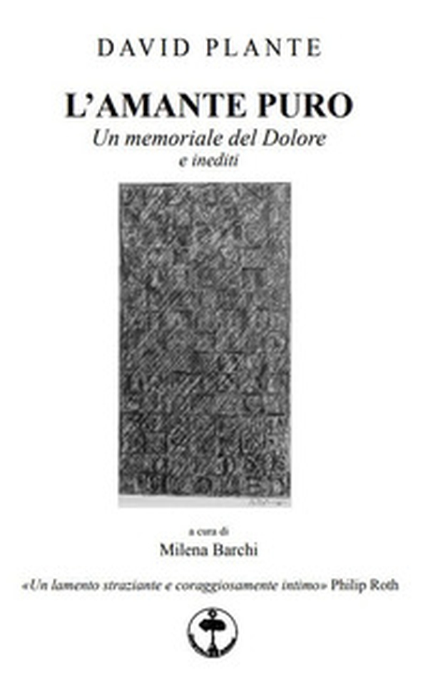L'amante puro. Un memoriale del dolore e inediti - Librerie.coop L'amante puro. Un memoriale del dolore e inediti - Librerie.coop