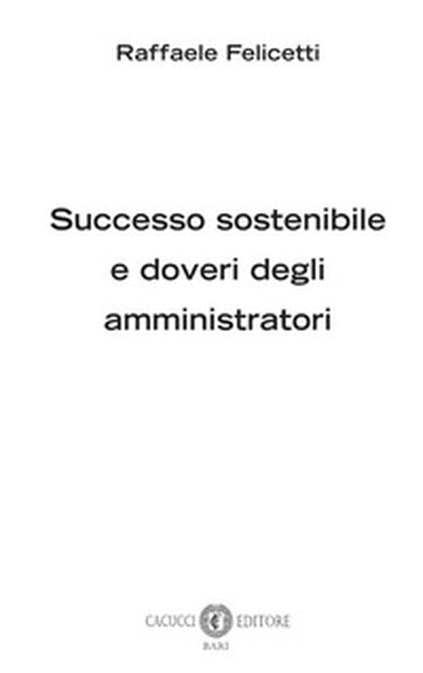 Successo sostenibile e doveri degli amministratori - Librerie.coop Successo sostenibile e doveri degli amministratori - Librerie.coop