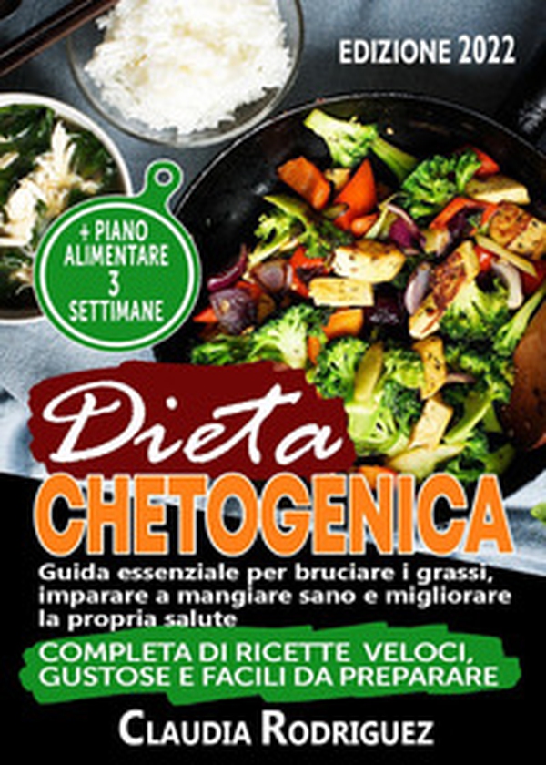 Dieta chetogenica. Guida essenziale per bruciare i grassi, imparare a mangiare sano e migliorare la propria salute - Librerie.coop Dieta chetogenica. Guida essenziale per bruciare i grassi, imparare a mangiare sano e migliorare la propria salute - Librerie.coop