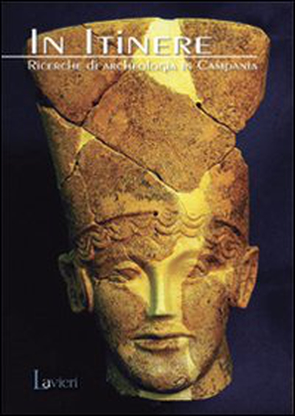 In Itinere. Ricerche di archeologia in Campania - Librerie.coop In Itinere. Ricerche di archeologia in Campania - Librerie.coop