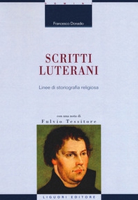 Scritti luterani. Linee di storiografia religiosa - Librerie.coop