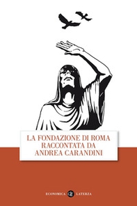 La fondazione di Roma raccontata da Andrea Carandini - Librerie.coop