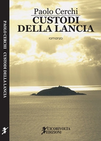Custodi della lancia - Librerie.coop Custodi della lancia - Librerie.coop