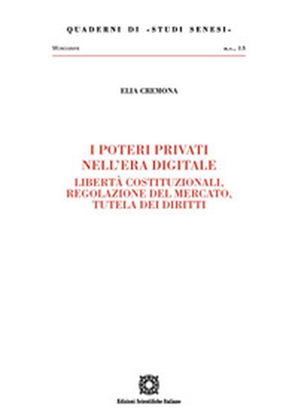I poteri privati nell'era digitale. Libertà costituzionali, regolazione del mercato, tutela dei diritti - Librerie.coop I poteri privati nell'era digitale. Libertà costituzionali, regolazione del mercato, tutela dei diritti - Librerie.coop