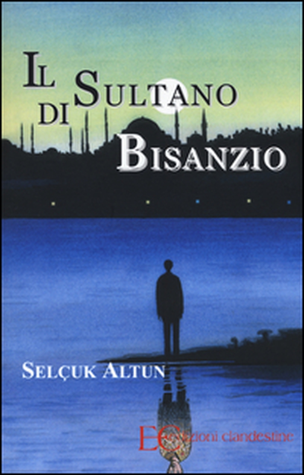 Il sultano di Bisanzio - Librerie.coop Il sultano di Bisanzio - Librerie.coop