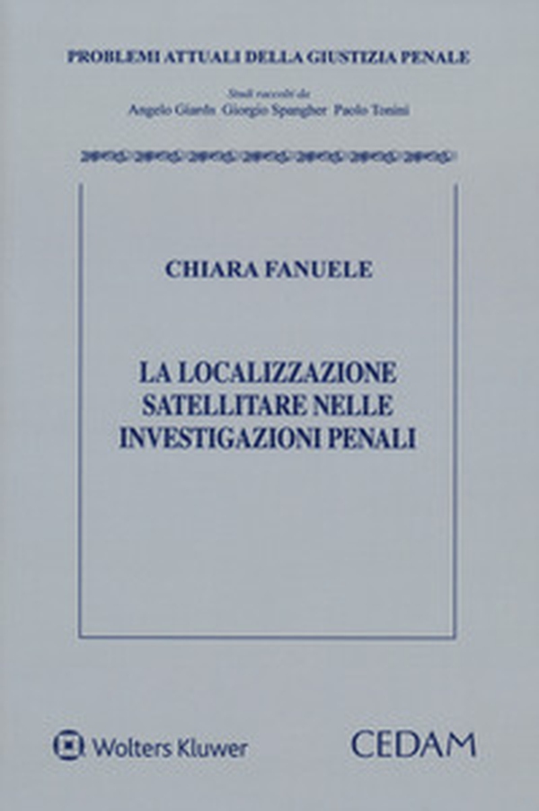 La localizzazione satellitare nelle investigazioni penali - Librerie.coop La localizzazione satellitare nelle investigazioni penali - Librerie.coop