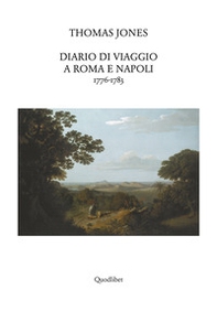 Diario di viaggio a Roma e Napoli 1776-1783 - Librerie.coop