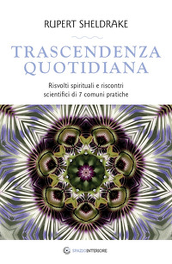 Trascendenza quotidiana. Risvolti spirituali e riscontri scientifici di 7 comuni pratiche - Librerie.coop Trascendenza quotidiana. Risvolti spirituali e riscontri scientifici di 7 comuni pratiche - Librerie.coop