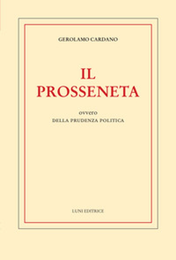 Il prosseneta ovvero della prudenza politica - Librerie.coop Il prosseneta ovvero della prudenza politica - Librerie.coop