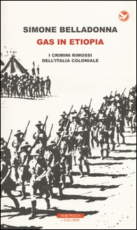 Gas in Etiopia. I crimini rimossi dell'Italia coloniale - Librerie.coop