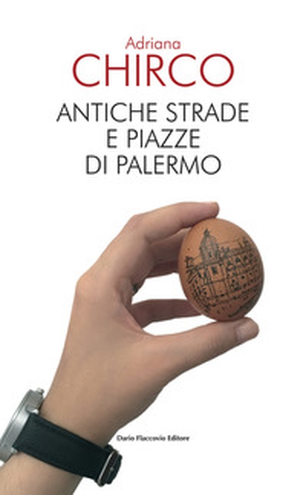 Antiche strade e piazze di Palermo - Librerie.coop Antiche strade e piazze di Palermo - Librerie.coop