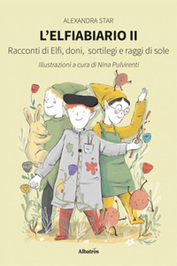 L'elfiabiario. Racconti di elfi, doni, sortilegi e raggi di sole - Vol. 2 - Librerie.coop L'elfiabiario. Racconti di elfi, doni, sortilegi e raggi di sole - Vol. 2 - Librerie.coop