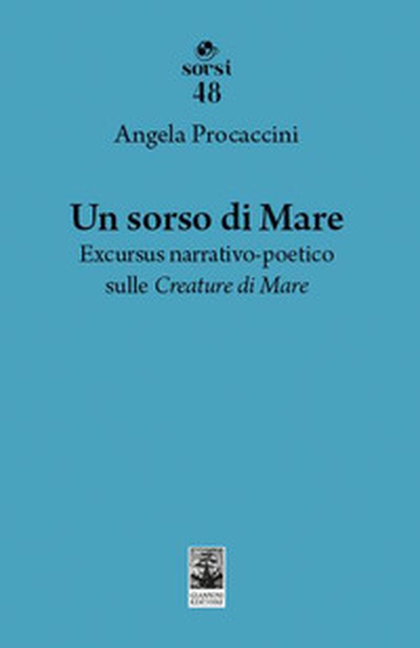 Un sorso di mare. Excursus narrativo-poetico sulle «Creature di mare» - Librerie.coop