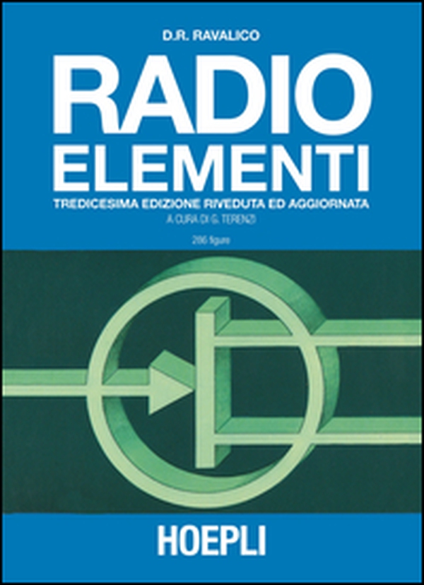 Radio elementi. Corso preparatorio per radiotecnici e riparatori - Librerie.coop Radio elementi. Corso preparatorio per radiotecnici e riparatori - Librerie.coop