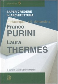Trentacinque + 9 domande a Franco Purini/Laura Thermes - Librerie.coop