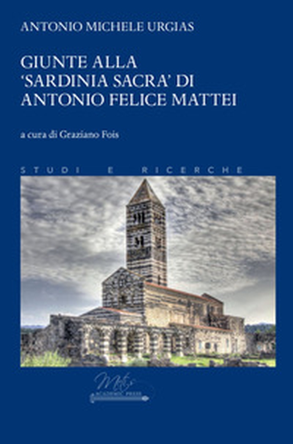 Giunte alla «Sardinia sacra» di Antonio Felice Mattei - Librerie.coop Giunte alla «Sardinia sacra» di Antonio Felice Mattei - Librerie.coop