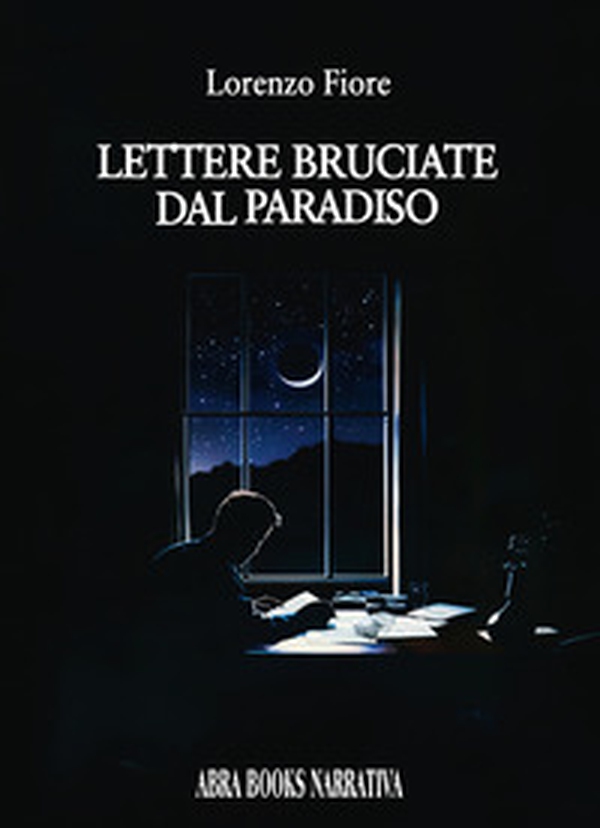 Lettere bruciate dal paradiso - Librerie.coop Lettere bruciate dal paradiso - Librerie.coop
