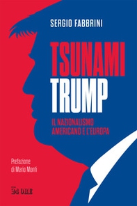 Tsunami Trump. Il nazionalismo americano e l'Europa - Librerie.coop