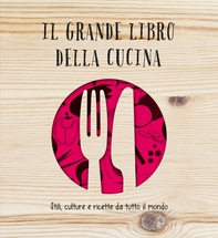 Il grande libro della cucina - Librerie.coop